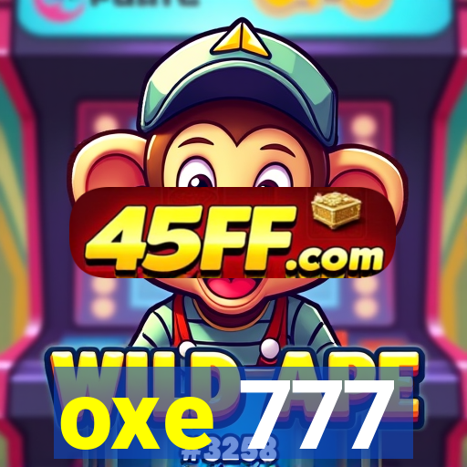 oxe 777